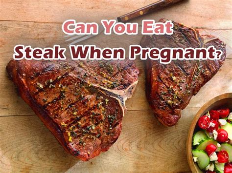 Can you eat steak while pregnant. Things To Know About Can you eat steak while pregnant. 
